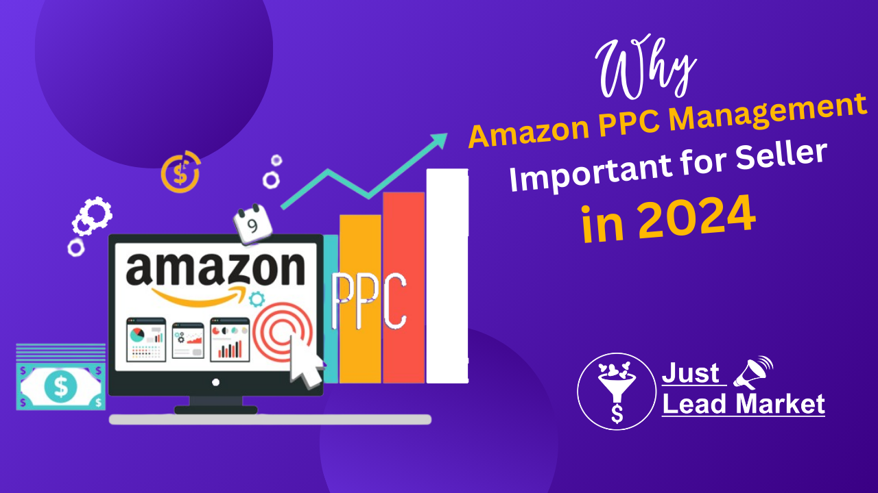 Why Amazon PPC Management Important for Seller in 2024