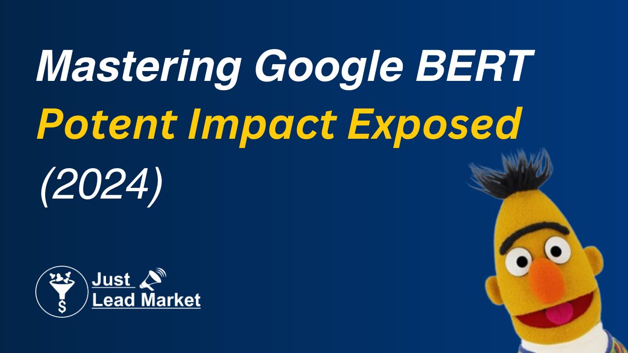 Mastering Google BERT Potent Impact Exposed (2024)