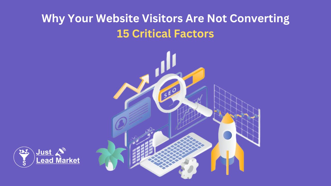 Why Website Visitors Are Not Converting 15 Critical Factors