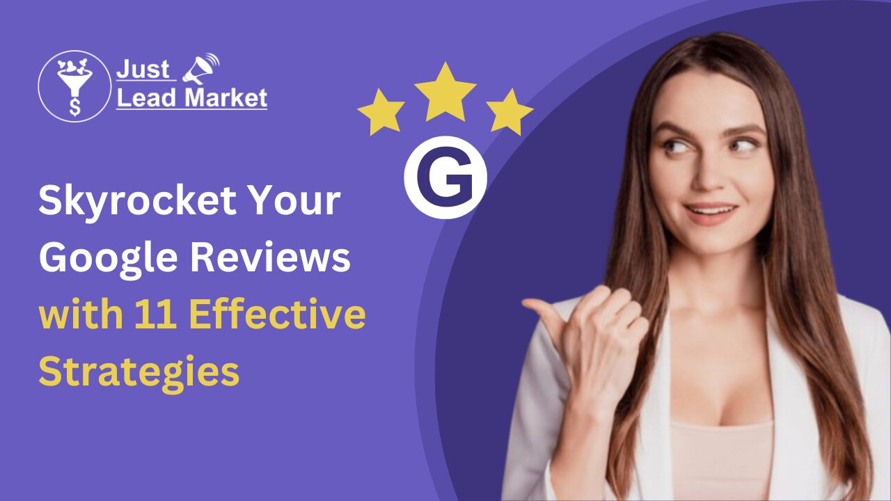 Skyrocket Your Google Reviews with 11 Effective Strategies