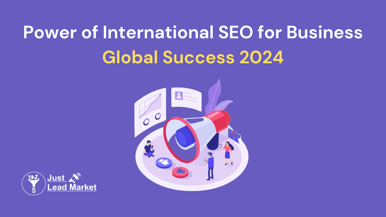 Global Success 2024 Power of International SEO for Your Business