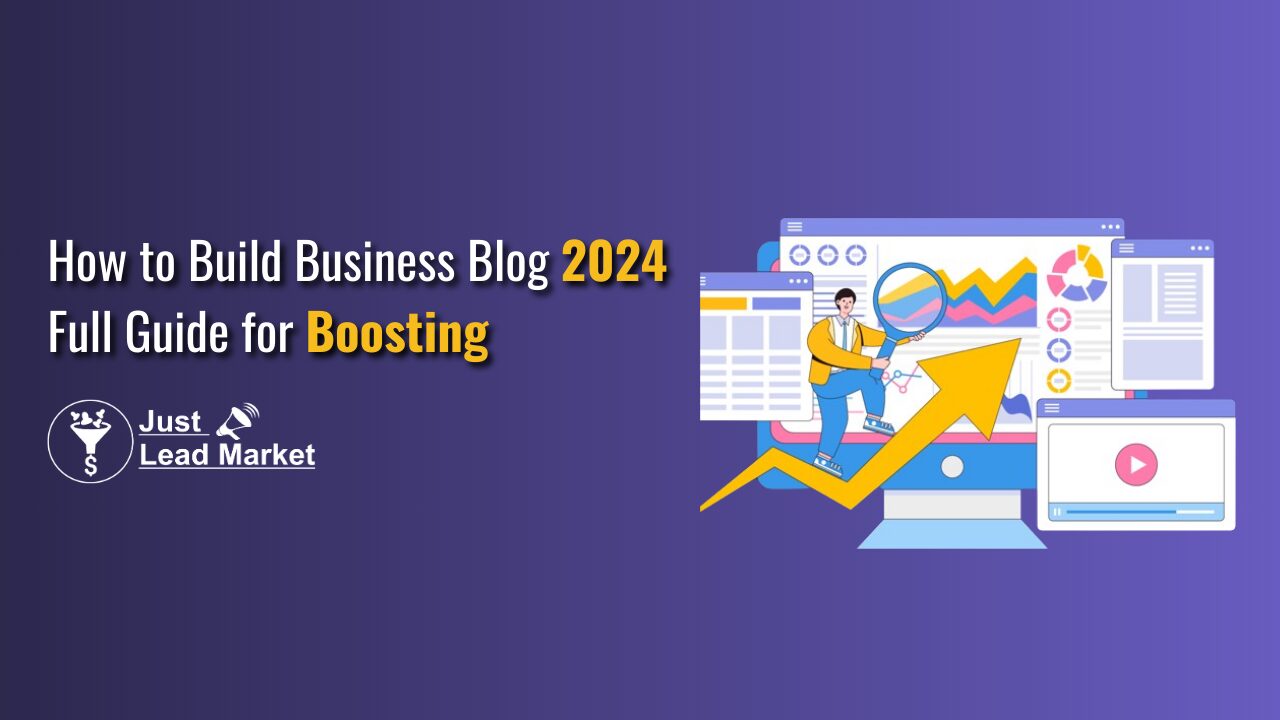 How to Build Business Blog 2024 Full Guide for Boosting